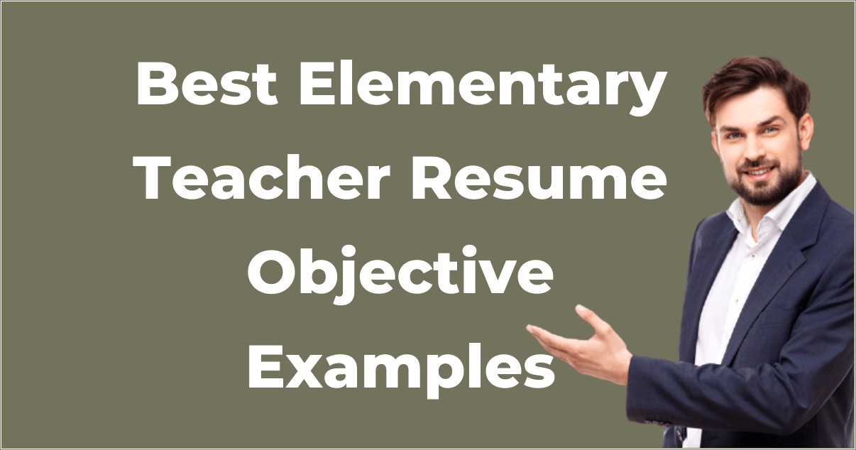 Elementary School Teacher Resume Objective Sample