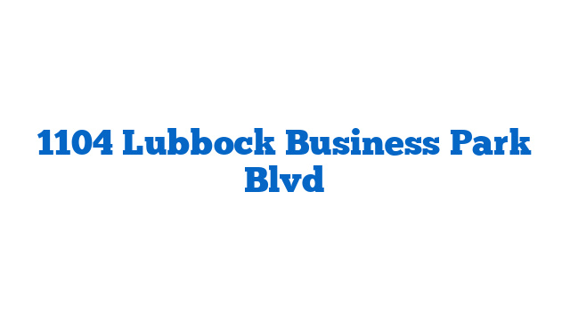 1104 Lubbock Business Park Blvd