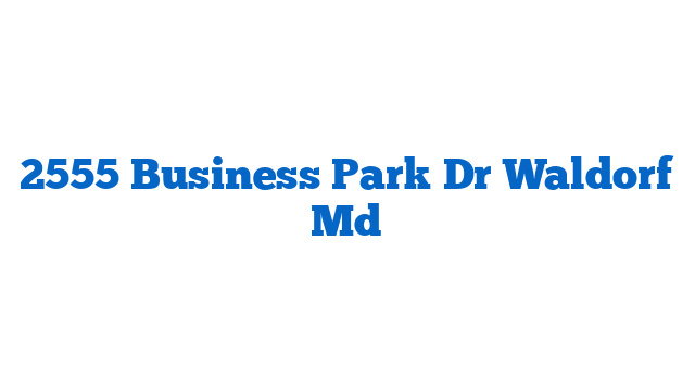 2555 Business Park Dr Waldorf Md