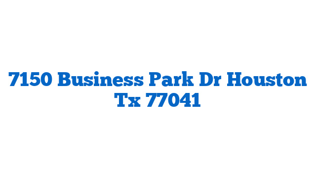 7150 Business Park Dr Houston Tx 77041