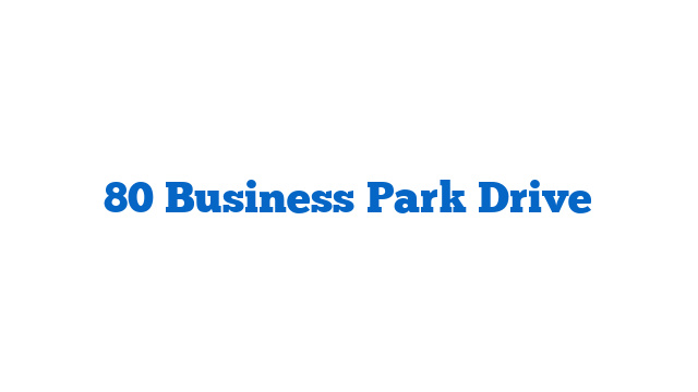 80 Business Park Drive