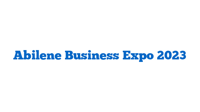Abilene Business Expo 2023