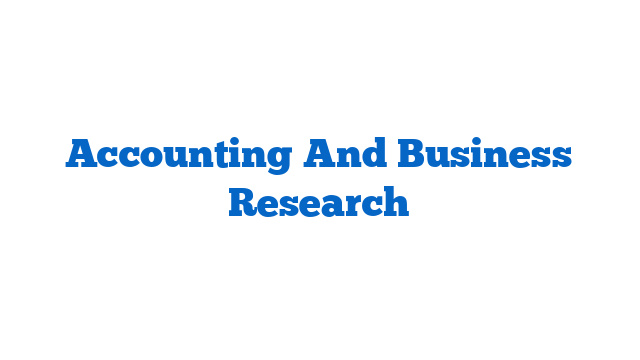 Accounting And Business Research
