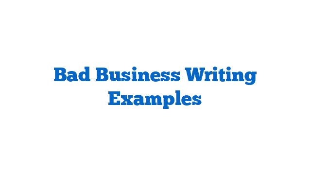 Bad Business Writing Examples