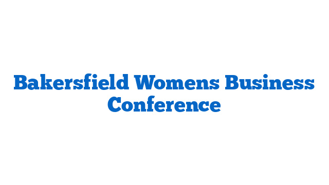 Bakersfield Womens Business Conference