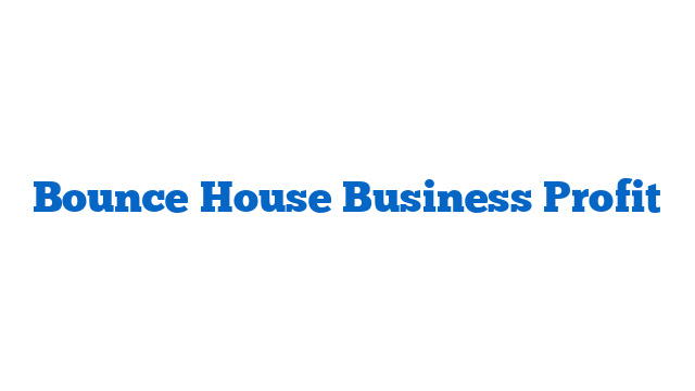 Bounce House Business Profit