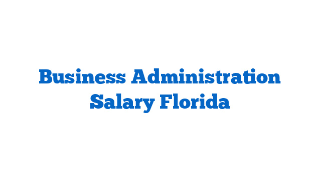 Business Administration Salary Florida
