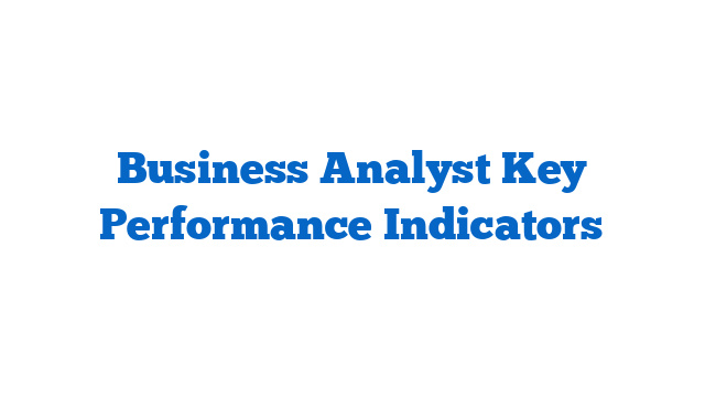 Business Analyst Key Performance Indicators