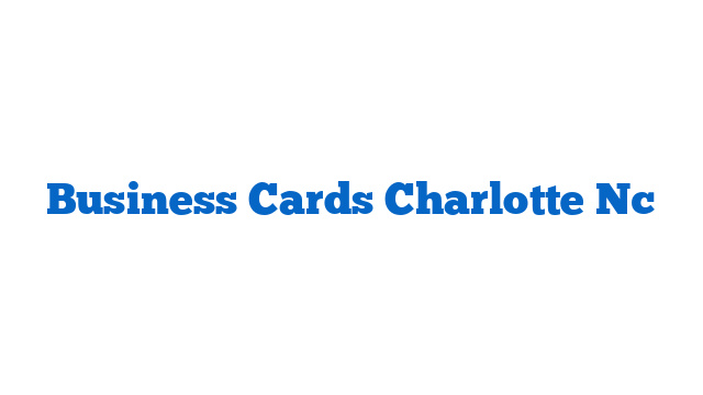 Business Cards Charlotte Nc
