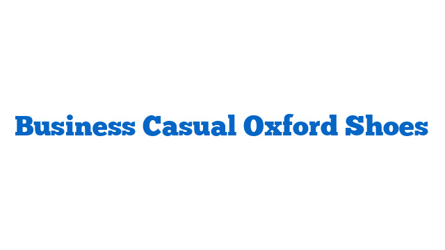 Business Casual Oxford Shoes