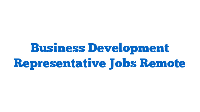 Business Development Representative Jobs Remote