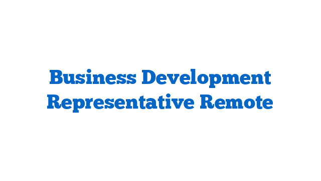 Business Development Representative Remote