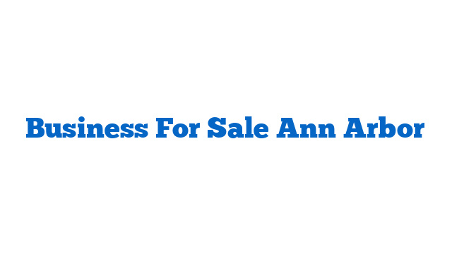 Business For Sale Ann Arbor