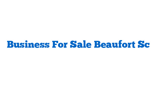 Business For Sale Beaufort Sc