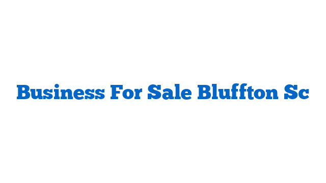 Business For Sale Bluffton Sc