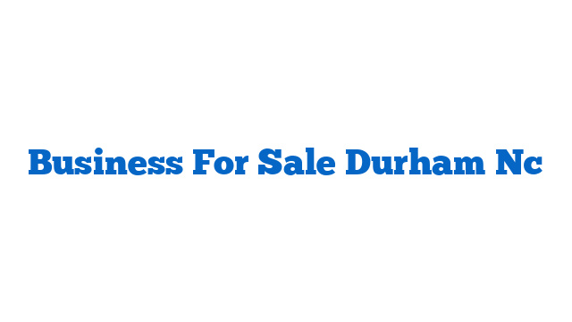 Business For Sale Durham Nc