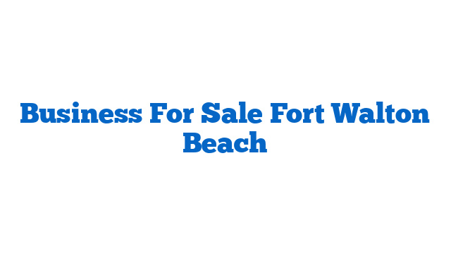 Business For Sale Fort Walton Beach