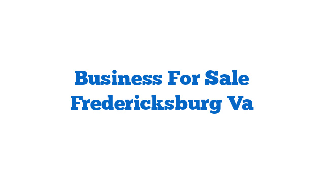 Business For Sale Fredericksburg Va
