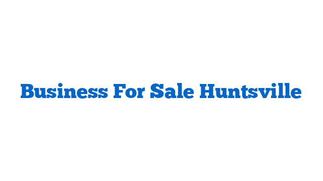 Business For Sale Huntsville