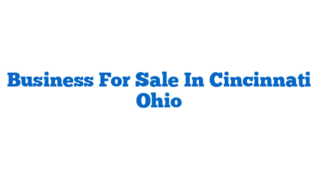 Business For Sale In Cincinnati Ohio