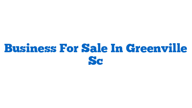 Business For Sale In Greenville Sc