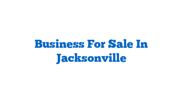 Business For Sale In Jacksonville