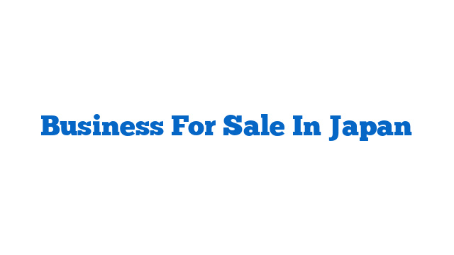 Business For Sale In Japan