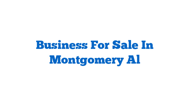 Business For Sale In Montgomery Al