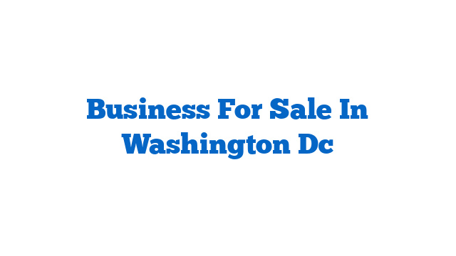 Business For Sale In Washington Dc