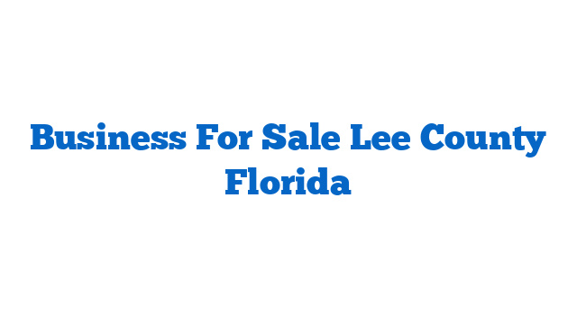 Business For Sale Lee County Florida
