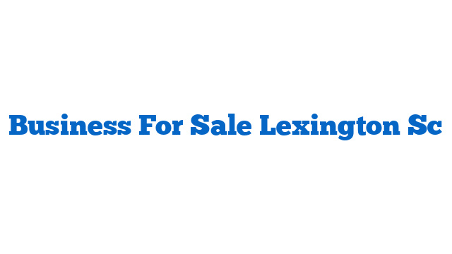 Business For Sale Lexington Sc