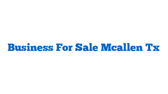 Business For Sale Mcallen Tx