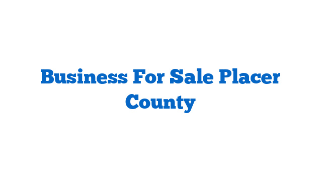 Business For Sale Placer County