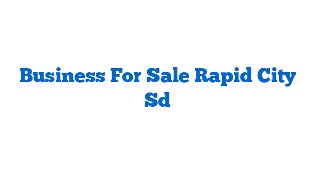 Business For Sale Rapid City Sd