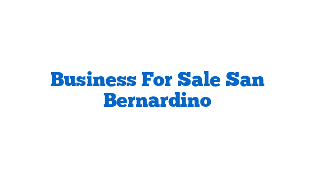Business For Sale San Bernardino