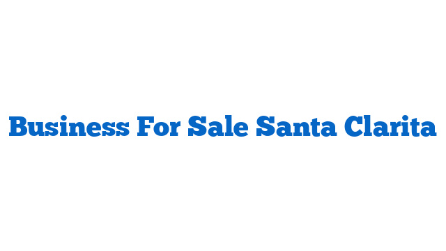 Business For Sale Santa Clarita