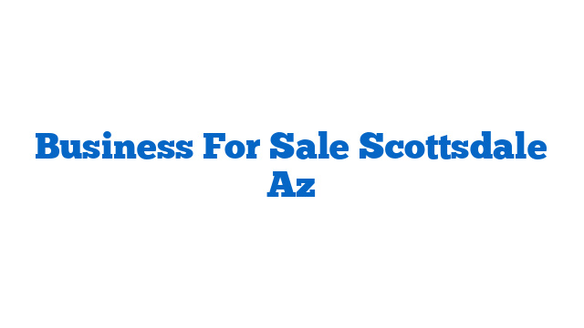 Business For Sale Scottsdale Az