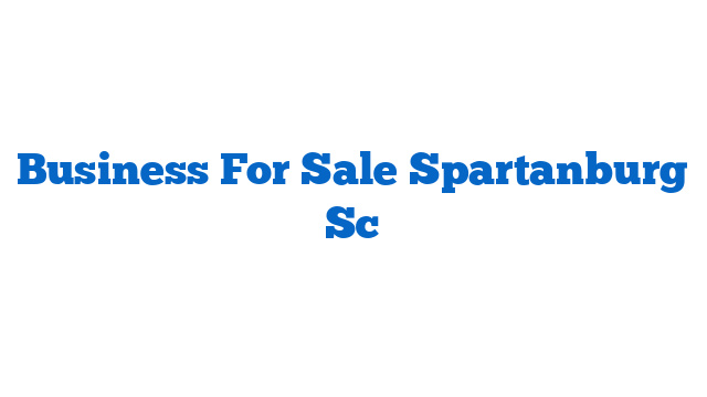 Business For Sale Spartanburg Sc