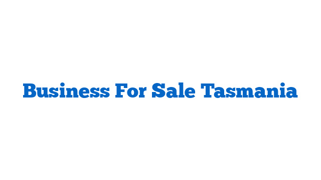 Business For Sale Tasmania