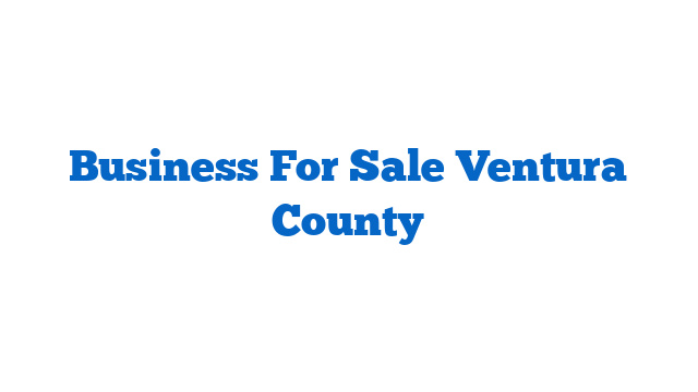 Business For Sale Ventura County