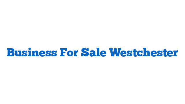 Business For Sale Westchester