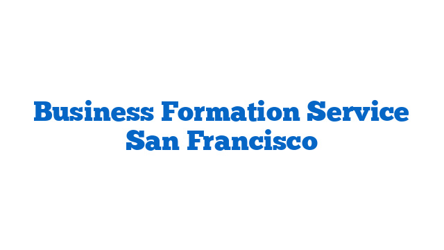 Business Formation Service San Francisco