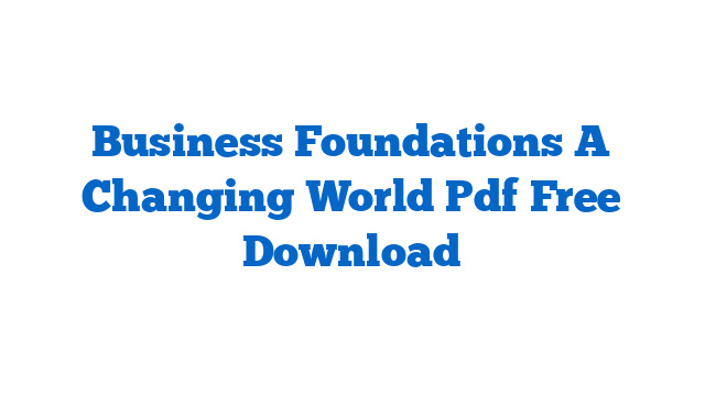 Business Foundations A Changing World Pdf Free Download