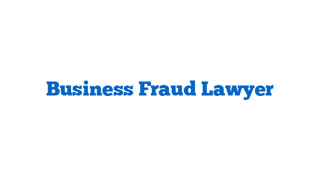 Business Fraud Lawyer