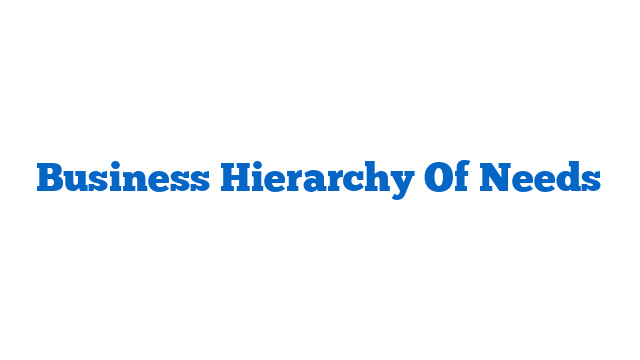 Business Hierarchy Of Needs