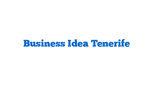 Business Idea Tenerife