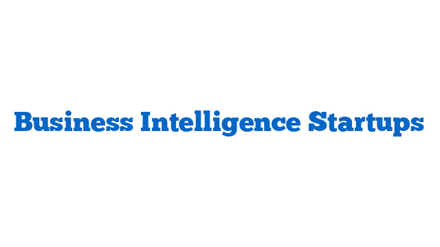 Business Intelligence Startups