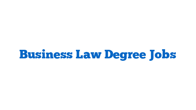 Business Law Degree Jobs