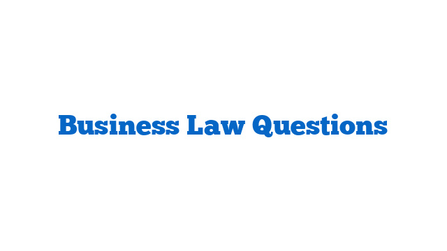 Business Law Questions