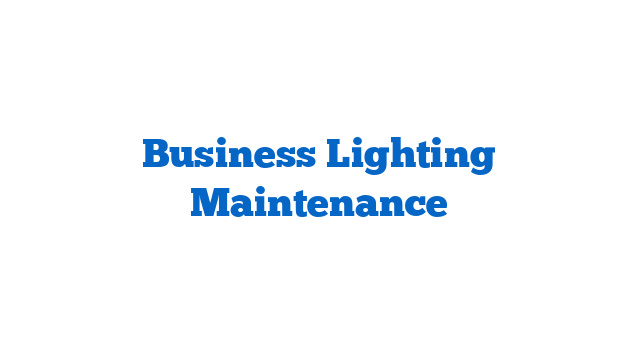 Business Lighting Maintenance